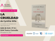 Este sábado se presenta «La Crueldad” de la autora Cynthia Wila en el Teatro Comedia