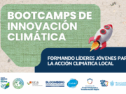 Lanzamiento de Bootcamps de Innovación Climática: ciclo de talleres que potencian a líderes innovadores en la acción ambiental